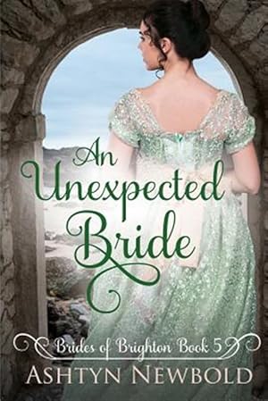 Image du vendeur pour An Unexpected Bride: A Regency Romance (Brides of Brighton Book 5) mis en vente par GreatBookPrices