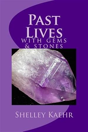 Bild des Verkufers fr Past Lives With Gems and Stones zum Verkauf von GreatBookPrices
