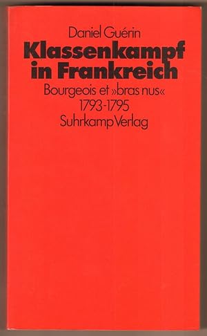 Bild des Verkufers fr Klassenkampf in Frankreich. Bourgeois et "bras nus" 1793 - 1795. zum Verkauf von Antiquariat Neue Kritik