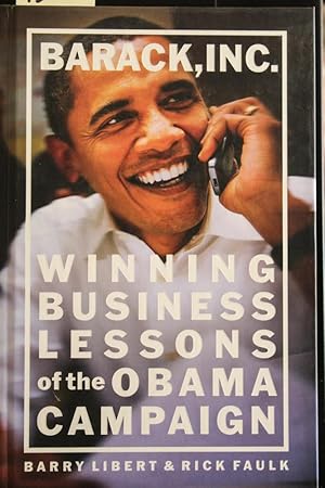 Image du vendeur pour Barack, Inc.: Winning Business Lessons of the Obama Campaign mis en vente par Mad Hatter Bookstore