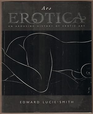 Imagen del vendedor de Ars Erotica. An Arousing History of Erotic Art. a la venta por Antiquariat Neue Kritik