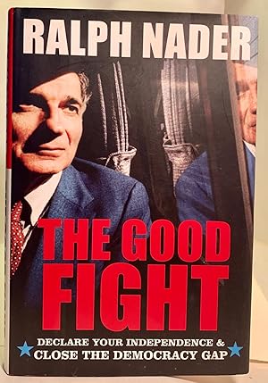 Imagen del vendedor de The Good Fight: Declare Your Independence And Close The Democracy Gap a la venta por River of Books