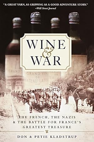 Imagen del vendedor de Wine and War: The French, the Nazis, and the Battle for France's Greatest Treasu a la venta por Brockett Designs