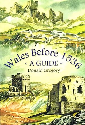 Wales Before 1536 : A Guide :