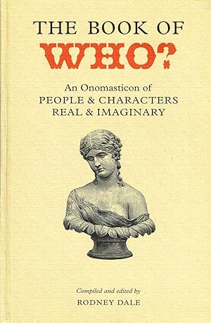 The Book Of Who? : An Onomasticon Of People & Characters Real & Imaginary :