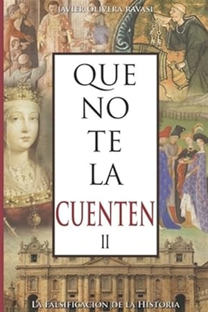 Imagen del vendedor de Que No Te La Cuenten II: La Falsificacin de la Historia -Language: spanish a la venta por GreatBookPrices