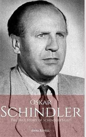 Seller image for Oskar Schindler: The True Story of Schindler's List for sale by GreatBookPrices