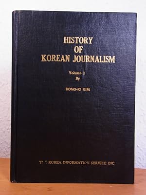 History of Korean Journalism. Volume 1 [signed by Bong-gi Kim]