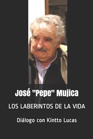 Image du vendeur pour Jos "pepe" Mujica: Los Laberintos de la Vida -Language: spanish mis en vente par GreatBookPrices