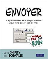 Seller image for Envoyer : Rgles  Observer Et Piges  viter Pour Faire Bon Usage Du Mail for sale by RECYCLIVRE