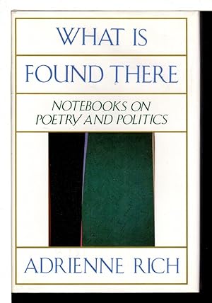 Seller image for WHAT IS FOUND THERE: NOTEBOOKS ON POETRY AND POLITICS for sale by Bookfever, IOBA  (Volk & Iiams)