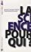 Seller image for La Science Pour Qui ? for sale by RECYCLIVRE