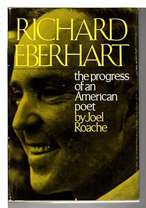 RICHARD EBERHART: The Progress of an American Poet.