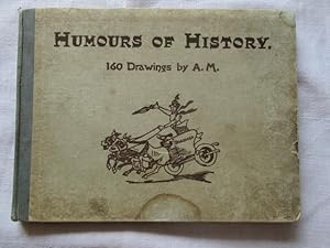 Seller image for Humours of History : 160 Drawings by A M for sale by Ivan's Book Stall