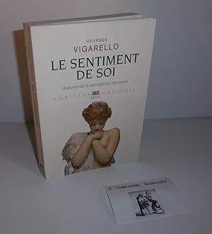 Le sentiment de soi. Histoire de la perception du corps. L'univers historique. Paris. Seuil. 2014.