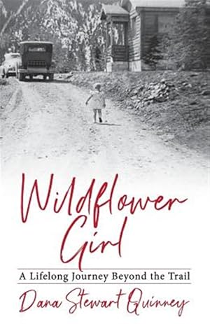 Immagine del venditore per Wildflower Girl: A Lifelong Journey Beyond the Trail venduto da GreatBookPrices