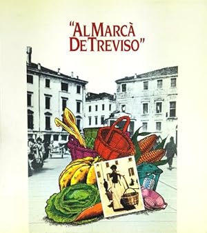 Al Marcà de Treviso - La memoria e lo sguardo tra i mercati all'aperto della città