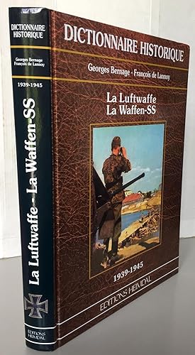 LA LUFTWAFFE - LA WAFFEN-SS 1939-1945 - Dictionnaire historique