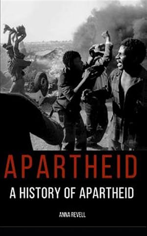 Seller image for Apartheid: A History of Apartheid for sale by GreatBookPrices