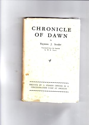 Imagen del vendedor de Chronicle of Dawn: written by a Spanish Officer in a Concentration Camp at Argeles [France]. a la venta por Gwyn Tudur Davies