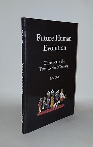 Imagen del vendedor de FUTURE HUMAN EVOLUTION Eugenics in the Twenty-First Century a la venta por Rothwell & Dunworth (ABA, ILAB)
