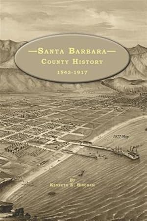 Seller image for Santa Barbara County History 1543-1917 for sale by GreatBookPrices