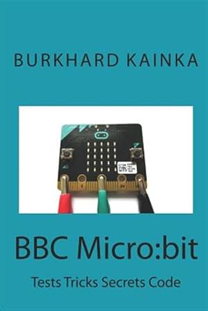 Image du vendeur pour BBC Micro: bit: Test Tricks Secrets Code mis en vente par GreatBookPrices