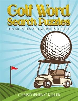 Seller image for Golf Word Search Puzzles: Fun Facts, Tips, and Activities for Kids for sale by GreatBookPrices