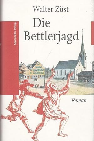 Bild des Verkufers fr Die Bettlerjagd. Roman. zum Verkauf von Antiquariat Carl Wegner