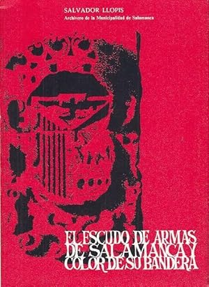 Imagen del vendedor de El Escudo de Armas de Salamanca y Color de su Bandera. a la venta por Antiquariat Carl Wegner