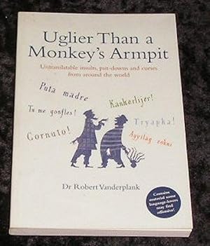 Imagen del vendedor de Uglier Than a Monkey's Armpit a la venta por Yare Books