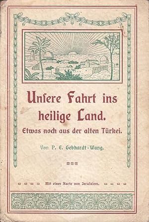 Erinnerungsblätter von der evangelischen Pilgerfahrt ins heilige Land 1910. [ Deckeltitel: Unsere...