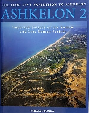 Immagine del venditore per Ashkelon 2: Imported Pottery of the Roman and Late Roman Periods (Final Reports of The Leon Levy Expedition to Ashkelon) venduto da PKRD