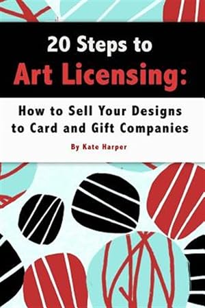 Seller image for 20 Steps to Art Licensing : How to Sell Your Designs to Greeting Card and Gift Companies for sale by GreatBookPrices
