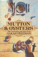 MUTTON & OYSTERS : the Victorians and their Food