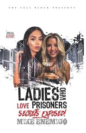 Bild des Verkufers fr The Ladies Who Love Prisoners: Secrets Exposed! zum Verkauf von GreatBookPrices