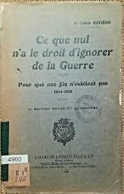 Imagen del vendedor de Ce que nul n a le droit d ignorer de la Guerre. Pour que nos fils n oublient pas 1914-1918 a la venta por Des livres et nous