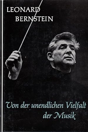 Von der unendlichen Vielfalt der Musik / Leonard Bernstein, Aus dem Amerikanischen übertragen von...