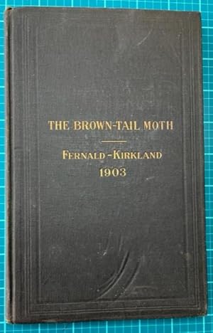 Seller image for THE BROWN-TAIL MOTH, Euproctis Ghrysorrhoea, A Report on the Life History and Habits of the Imported Brown-Tail Moth, together with a Description of the Remedies Best /Suited for Destroying It. for sale by NorthStar Books