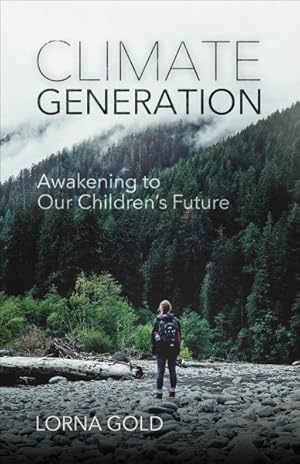 Immagine del venditore per Climate Generation : Awakening to Our Children's Future venduto da GreatBookPrices