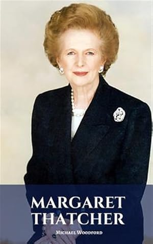 Image du vendeur pour Margaret Thatcher: A Margaret Thatcher Biography mis en vente par GreatBookPrices