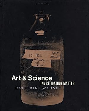 Immagine del venditore per Catherine Wagner: Art & Science: Investigating Matter [SIGNED] venduto da Vincent Borrelli, Bookseller