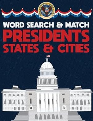 Immagine del venditore per Presidents States And Cities: USA Word Search And Match Activity Logical Puzzle Games Book Large Print Size America Capitol Hill Theme Design Soft C venduto da GreatBookPrices