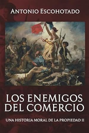 Imagen del vendedor de Los enemigos del comercio II: Una historia moral del propiedad Vol. II -Language: spanish a la venta por GreatBookPrices