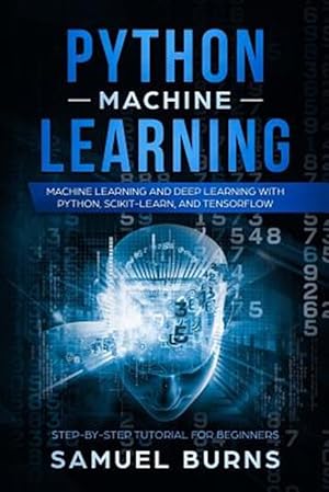 Image du vendeur pour Python Machine Learning: Machine Learning and Deep Learning with Python, Scikit-Learn, and Tensorflow mis en vente par GreatBookPrices