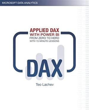 Image du vendeur pour Applied DAX with Power BI: From zero to hero with 15-minute lessons mis en vente par GreatBookPrices
