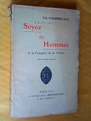 Imagen del vendedor de Soyez des hommes - A la conqute de la virilit, 26e dition a la venta por Claudine Bouvier