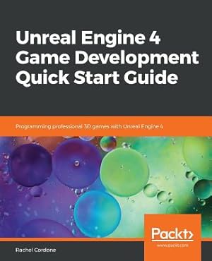 Immagine del venditore per Unreal Engine 4 Game Development Quick Start Guide (Paperback or Softback) venduto da BargainBookStores