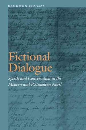 Seller image for Fictional Dialogue : Speech and Conversation in the Modern and Postmodern Novel for sale by GreatBookPrices