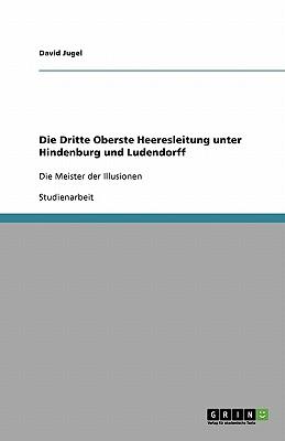 Imagen del vendedor de Die Dritte Oberste Heeresleitung Unter Hindenburg Und Ludendorff (Paperback or Softback) a la venta por BargainBookStores